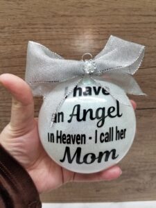 I Have An Angel in Heaven Ornament