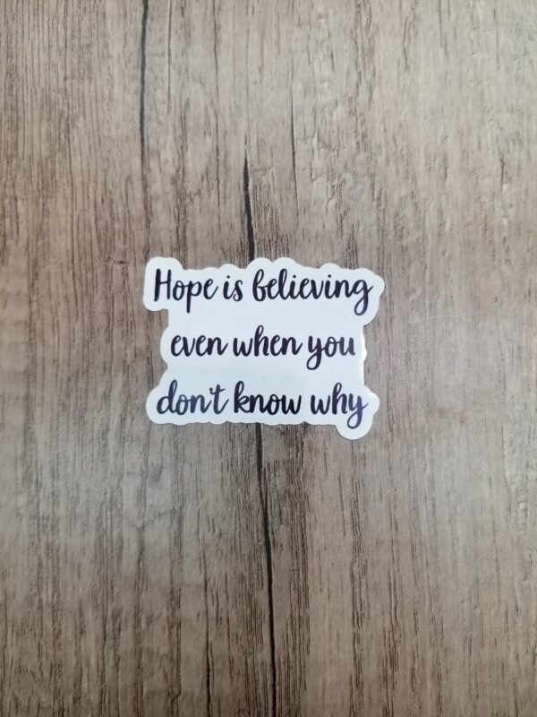 Hope is Believing Sticker