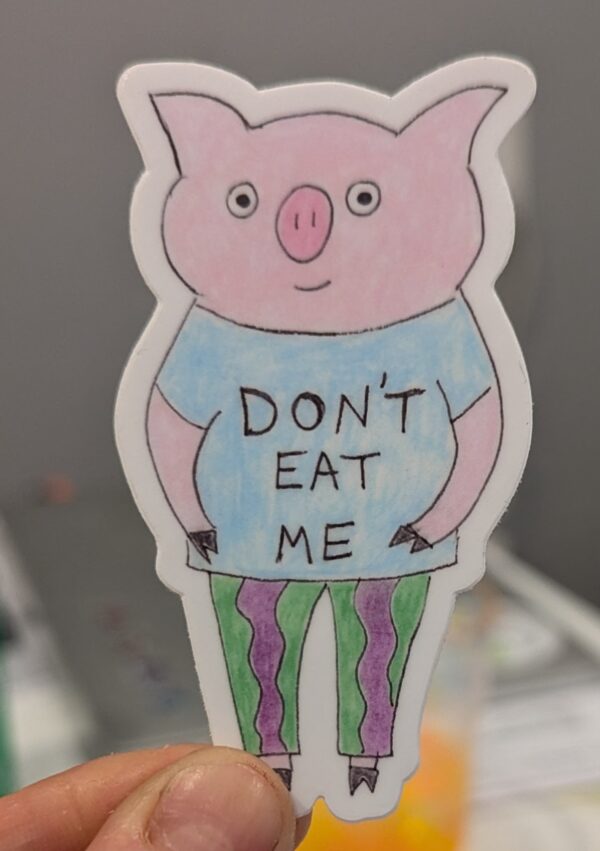 Don't Eat Me Pig Sticker