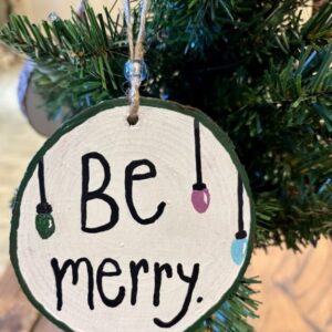 Be Merry Wooden Ornament