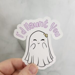 I'd Haunt You Vinyl Sticker 3"