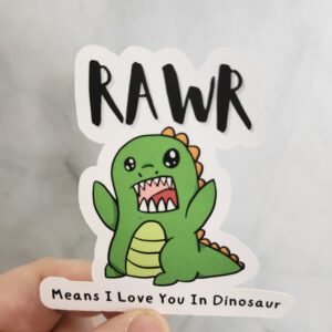 RAWR Means I Love You In Dinosaur Vinyl Sticker 3"