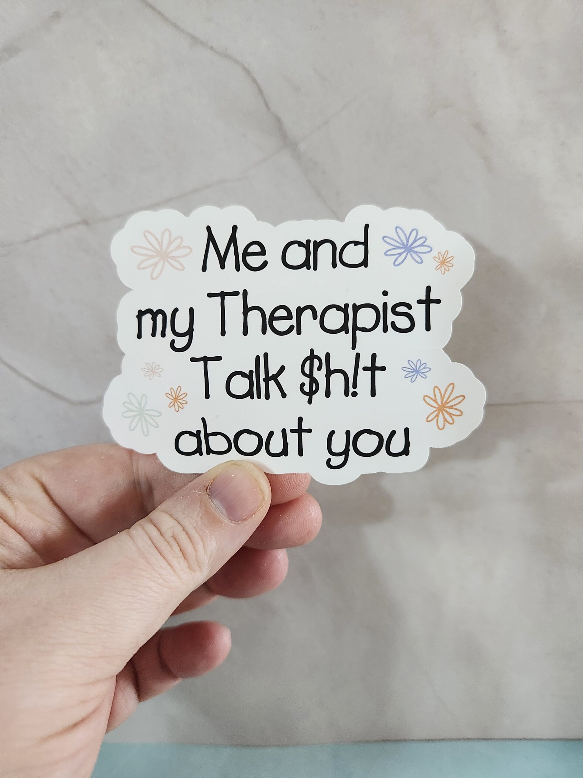 Me and My Therapist Talk $h!t About You Vinyl Sticker 3"