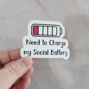 Need To Charge My Social Battery Vinyl Sticker 3"