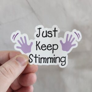Just Keep Stimming Vinyl Sticker 3"