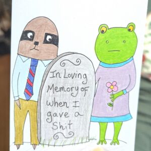 In Loving Memory of Giving a Shit Card