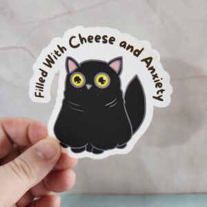 Filled With Cheese And Anxiety Vinyl Sticker 3"