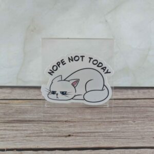 Nope Not Today 3" Sticker