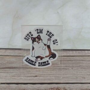 Give 'Em The Ol' Razzle Dazzle 3" Sticker