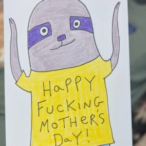 Happy Fucking Mother's Day Sloth Card