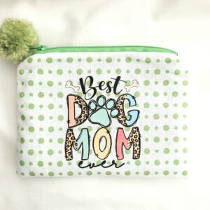 Fabric Zipper Pouch Bag - Green/White, Best Dog Mom Ever