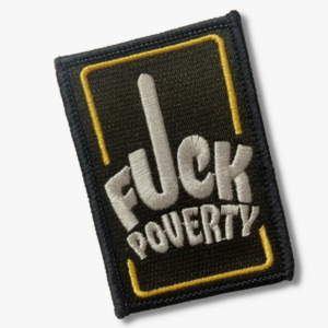 F*Ck Poverty Embroidered Sticker Patch