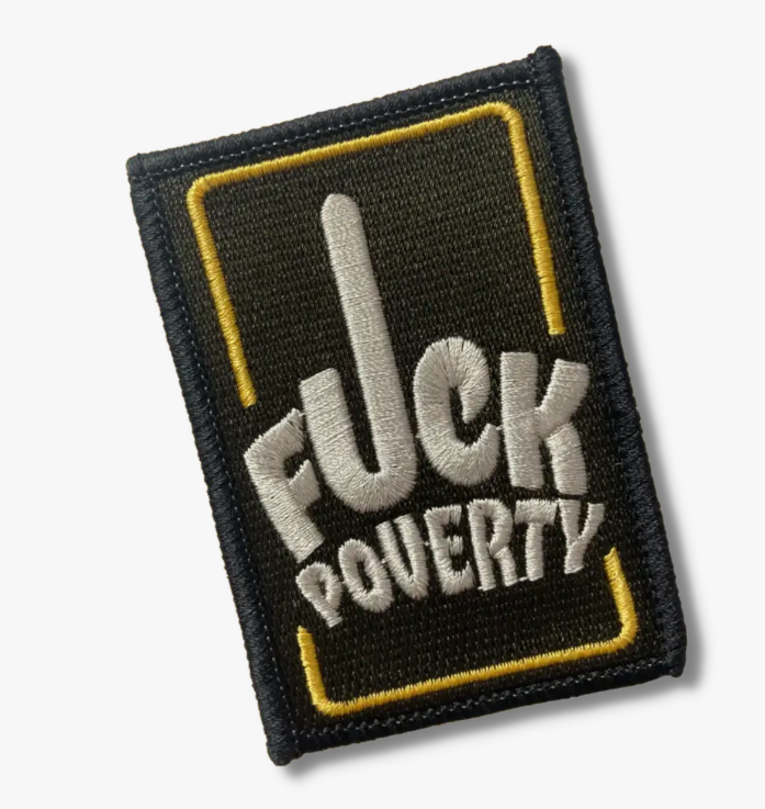 F*Ck Poverty Embroidered Sticker Patch