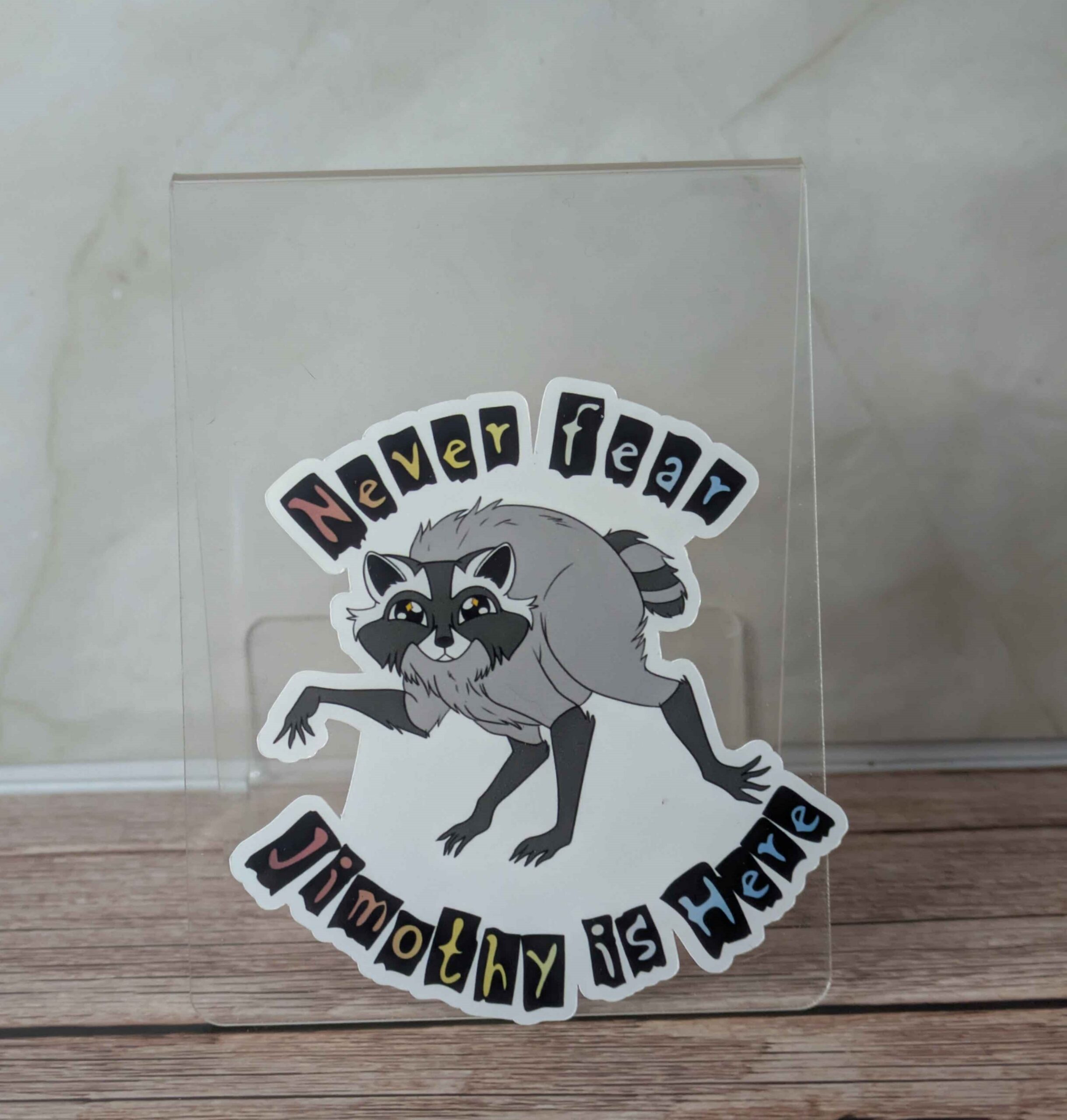 Never Fear Jimothy is Here – 3″ Sticker